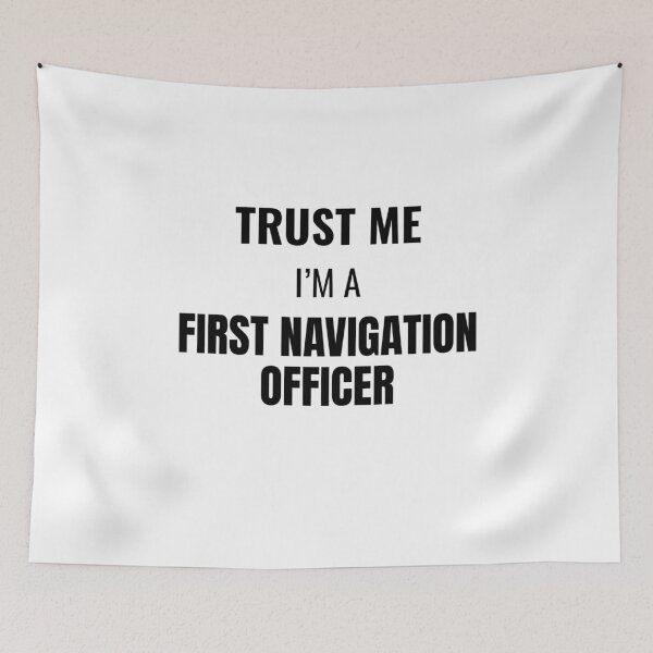 Item preview, Trust Me I'm a First Navigation Officer (Black) designed and sold by ShipCrewNation.