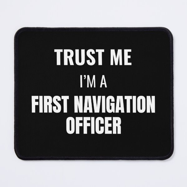 Item preview, Trust Me I'm a First Navigation Officer (White) designed and sold by ShipCrewNation.