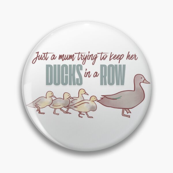 Item preview, Just a mum trying to keep her duck in a row designed and sold by The-Snug-Studio.