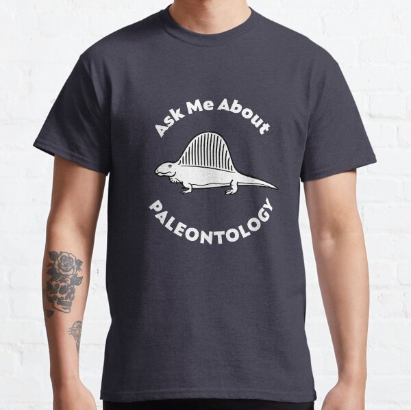 Ask Me About Paleontology Classic T-Shirt