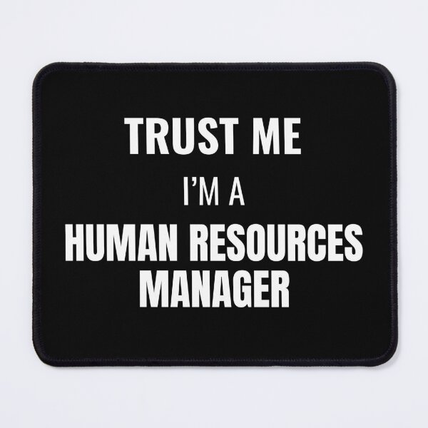 Item preview, Trust Me I'm a Human Resources Manager (White) designed and sold by ShipCrewNation.