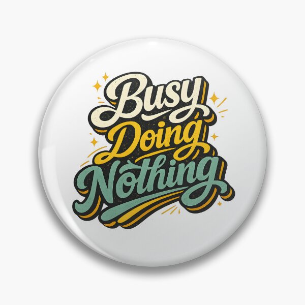 Item preview, Busy Doing Nothing Funny Retro Typography designed and sold by smsm4.