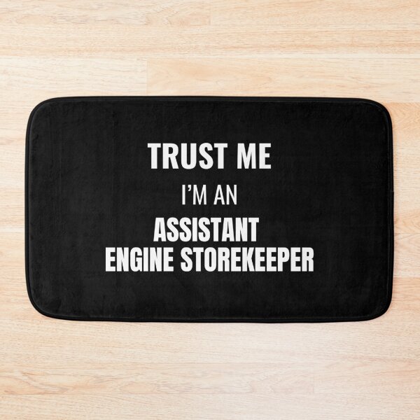 Item preview, Trust Me I'm an Assistant Engine Storekeeper (White) designed and sold by ShipCrewNation.