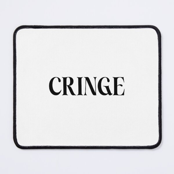 Item preview, Cringe designed and sold by youdontknowmeson.