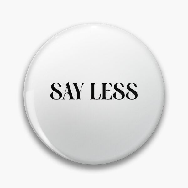 Item preview, say less designed and sold by youdontknowmeson.