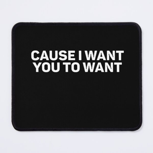 Item preview, cause i want you to want designed and sold by weirdcountry.