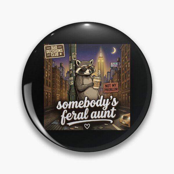 Item preview, Somebody's Feral Aunt Funny Raccoon Bad Decisions Club Chaos Fuel Aunt Humor designed and sold by ZBIFBOUETLA.