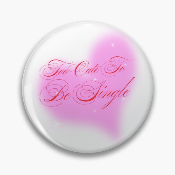 Item preview, Too Cute To Be Single National Girlfriend Day designed and sold by SquatchPrintsCo.