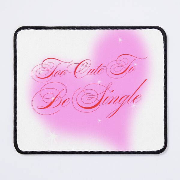 Item preview, Too Cute To Be Single National Girlfriend Day designed and sold by SquatchPrintsCo.