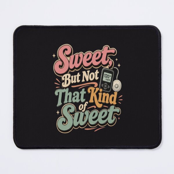 Item preview, Sweet But Not That Kind of Sweet – Diabetes Humor designed and sold by DiabetesPrints.