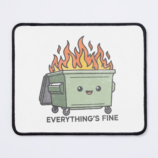 Item preview, Dumpster Fire Everything's Is Fine designed and sold by ironicmuscle.