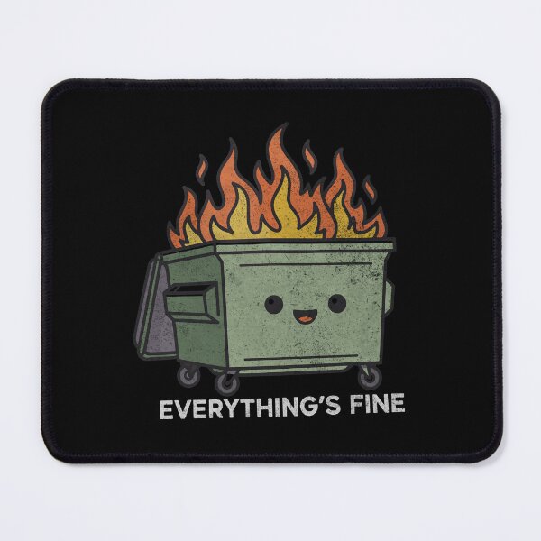 Item preview, Dumpster Fire Everything's Is Fine designed and sold by ironicmuscle.