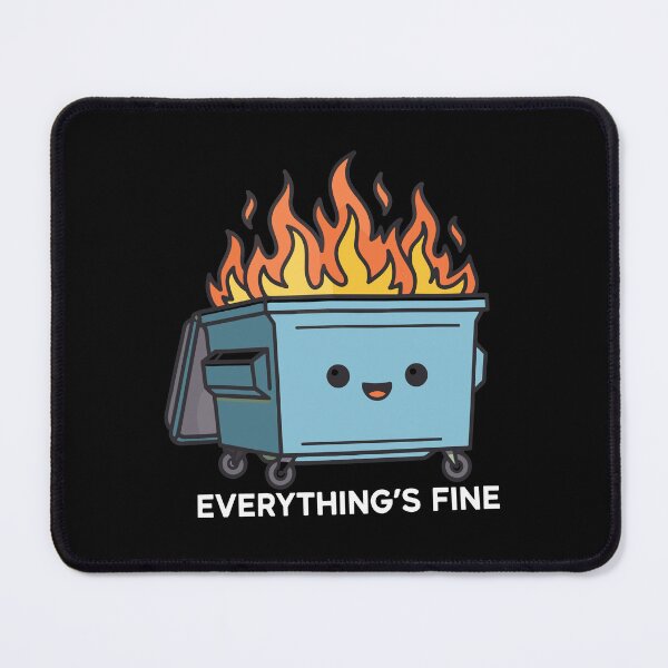 Item preview, Funny Dumpster Fire Everything's Is Fine designed and sold by ironicmuscle.