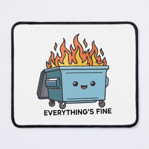 Item preview, Funny Dumpster Fire Everything's Is Fine designed and sold by ironicmuscle.