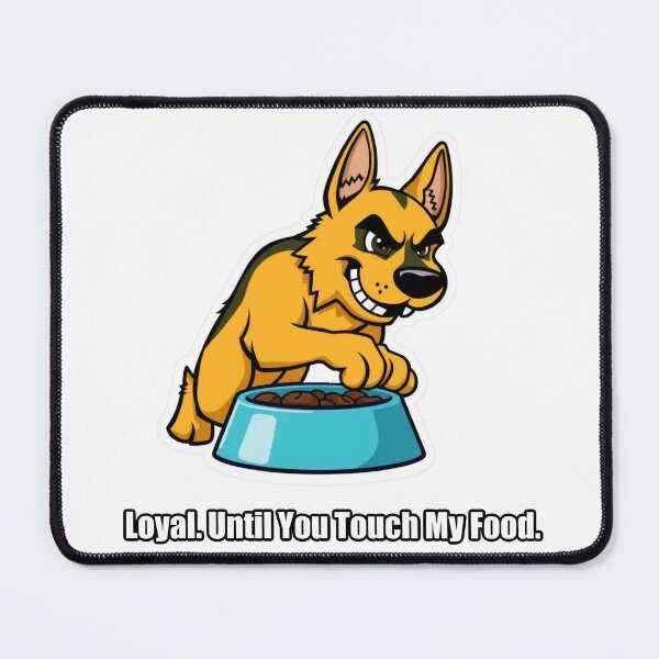 Item preview, German Shepherd - Loyal Until You Touch My Food - Funny GSD Gift designed and sold by pawdrops.