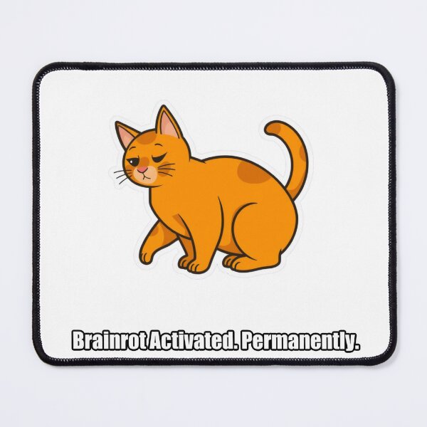 Item preview, Orange Cat - Brainrot Activated Permanently - Funny Cat Gift designed and sold by pawdrops.