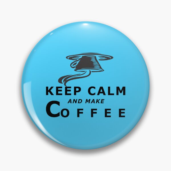 Item preview, Keep calm and make coffee designed and sold by BUTTER7FLY.