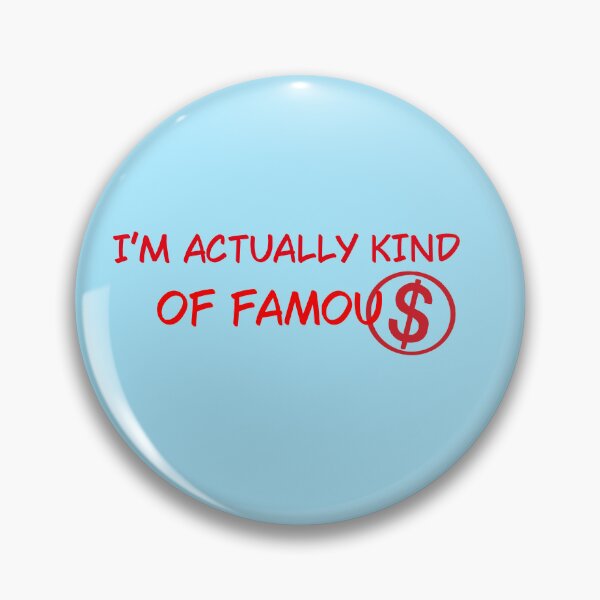 Item preview, I’m actually kind of famous designed and sold by Deseesed Designs.