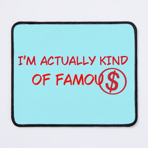Item preview, I’m actually kind of famous designed and sold by Deseesed Designs.