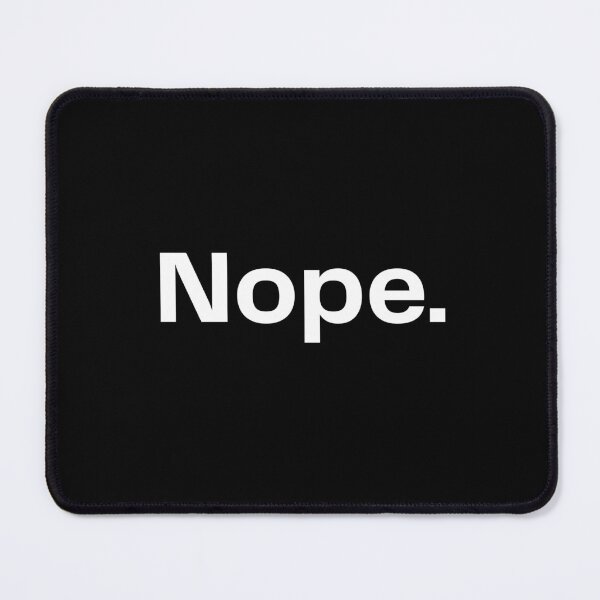 Item preview, nope. - typography white designed and sold by Randomnessy.