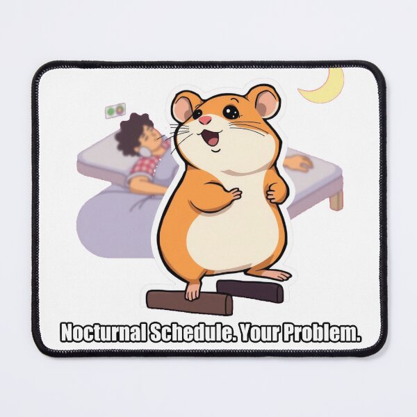 Item preview, Hamster - Nocturnal Schedule Your Problem - Funny Hamster Gift designed and sold by pawdrops.