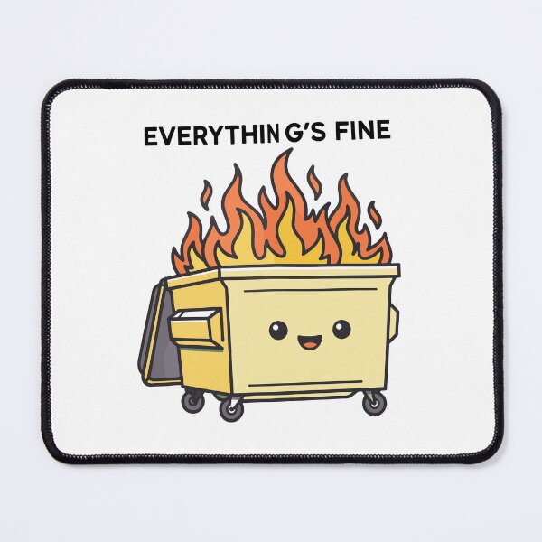 Item preview, Funny Dumpster Fire Everything's Is Fine designed and sold by ironicmuscle.