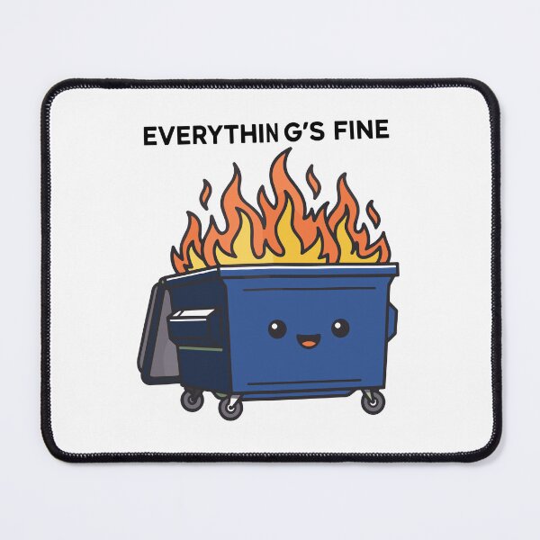 Item preview, Funny Bleu Dumpster Fire Everything's Is Fine designed and sold by ironicmuscle.