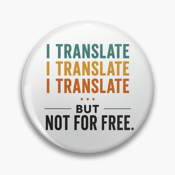 Item preview, I Translate... But Not for Free | Translator & Interpreter Funny Language Design designed and sold by Trodyglot.