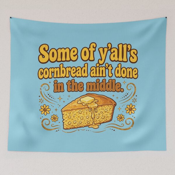 Item preview, Some of y'all's cornbread ain't done in the middle designed and sold by Rue Market.