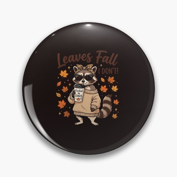 Item preview, Leaves Fall I Dont Fueled By Chaos Raccoon Autumn designed and sold by mari-kayden.