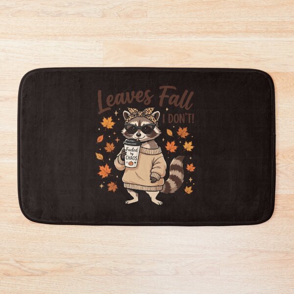 Item preview, Leaves Fall I Dont Fueled By Chaos Raccoon Autumn designed and sold by mari-kayden.