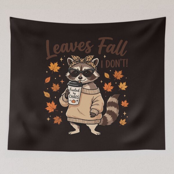 Item preview, Leaves Fall I Dont Fueled By Chaos Raccoon Autumn designed and sold by mari-kayden.