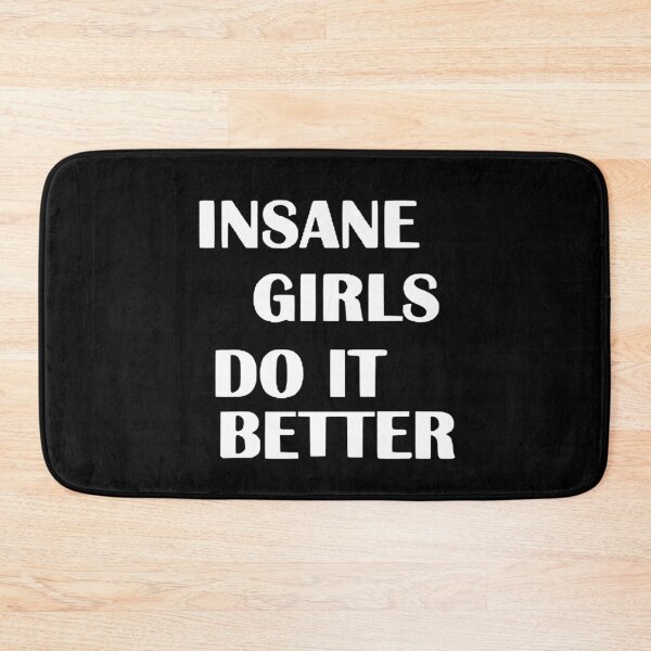 Item preview, Insane Girls Do It Better Funny Bold Quote Typography designed and sold by destelloacido.