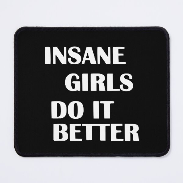 Item preview, Insane Girls Do It Better Funny Bold Quote Typography designed and sold by destelloacido.