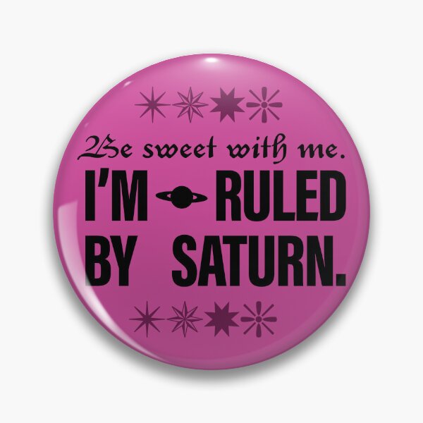 Item preview, Be sweet with me, I'm ruled by Saturn  designed and sold by SusieSwan.