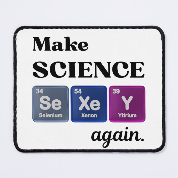 Item preview, Make Science SeXeY Again (for light colors) designed and sold by caFUNated.