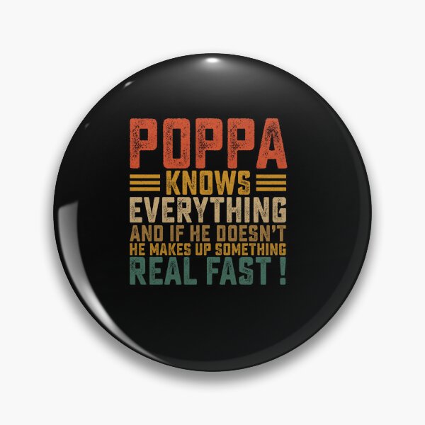 Item preview, Poppa Knows Everything and If He Doesn't He Makes It Up Real Fast Funny Family Quote designed and sold by msaloyach.