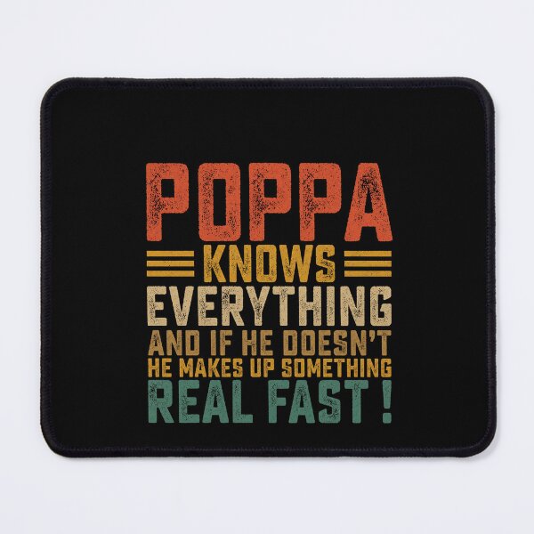 Item preview, Poppa Knows Everything and If He Doesn't He Makes It Up Real Fast Funny Family Quote designed and sold by msaloyach.