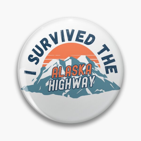 Item preview, I survived the Alaska Highway designed and sold by AlaskaExtreme.