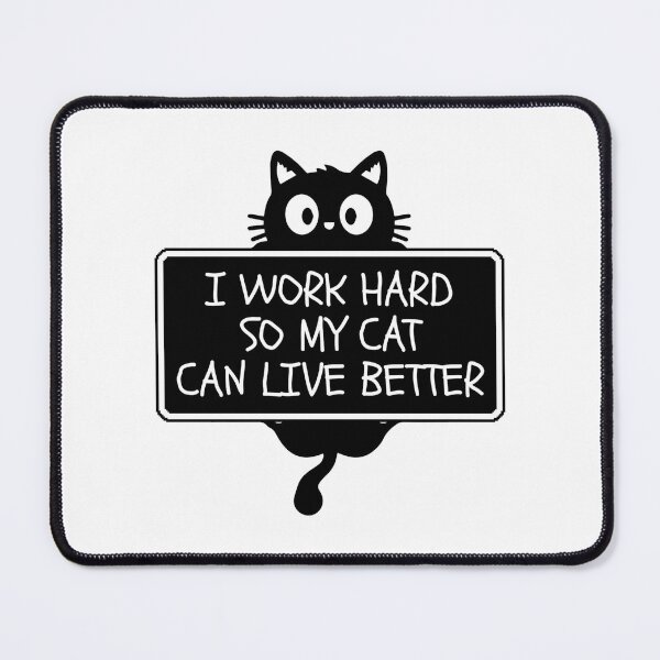 Item preview, I work hard so my cat can live better designed and sold by Dondonmart.