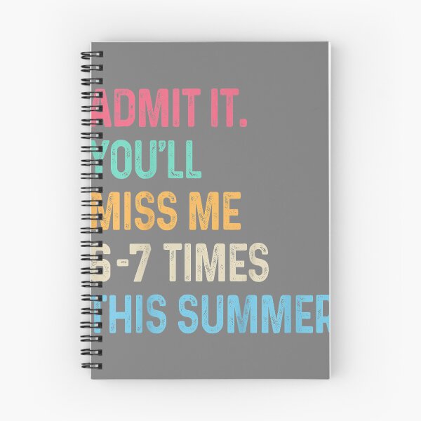 Item preview, Admit It You'll Miss Me 6-7 Times This Summer Funny Last Day designed and sold by mjohnson9.