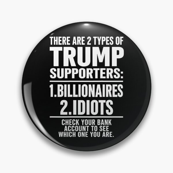 Item preview, There Are Two Types Of Trump Supporters Billionaires designed and sold by Apparel-Vortex.