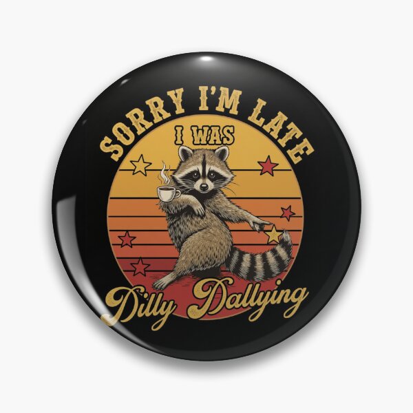Item preview, Sorry I'm Late I Was Dilly Dallying Retro Raccoon Coffee designed and sold by haitrieuic96.