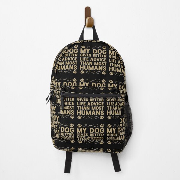 Item preview, My Dog Gives Better Life Advice Quote designed and sold by GiaoCalonas.