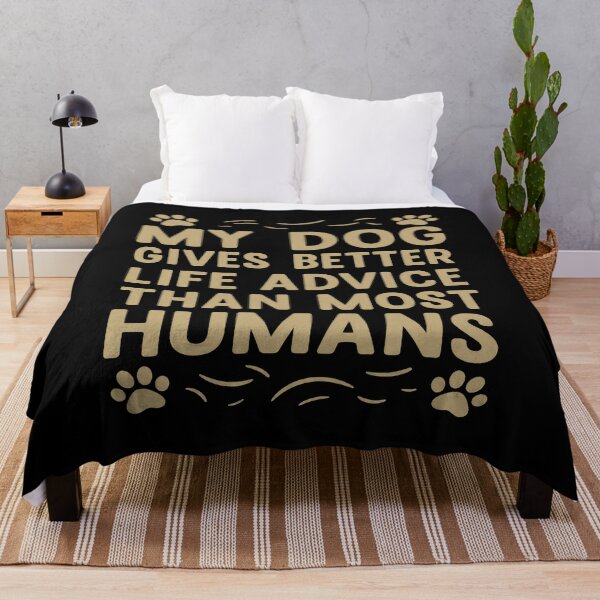 Item preview, My Dog Gives Better Life Advice Quote designed and sold by GiaoCalonas.