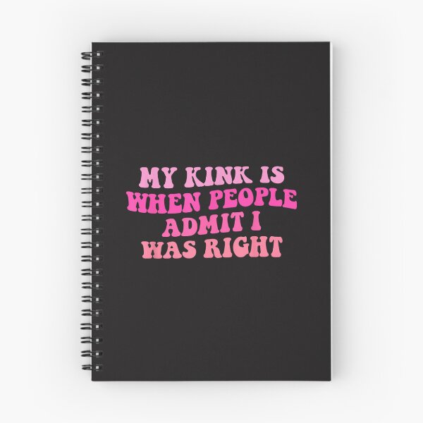Item preview, My Kink Is When People Admit I Was Right Funny Sarcastic Quote designed and sold by kiralynstration.