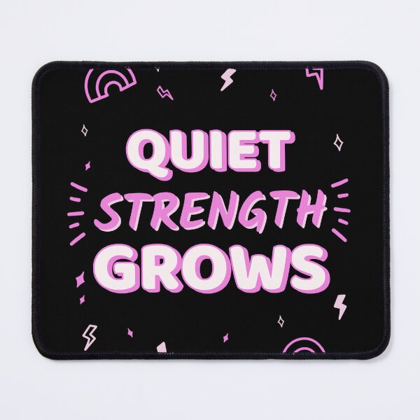 Item preview, Quiet Strength Grows designed and sold by SarcasticTeez.