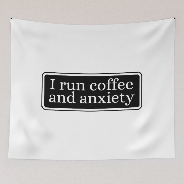 Item preview, I run coffee and anxiety designed and sold by Dondonmart.