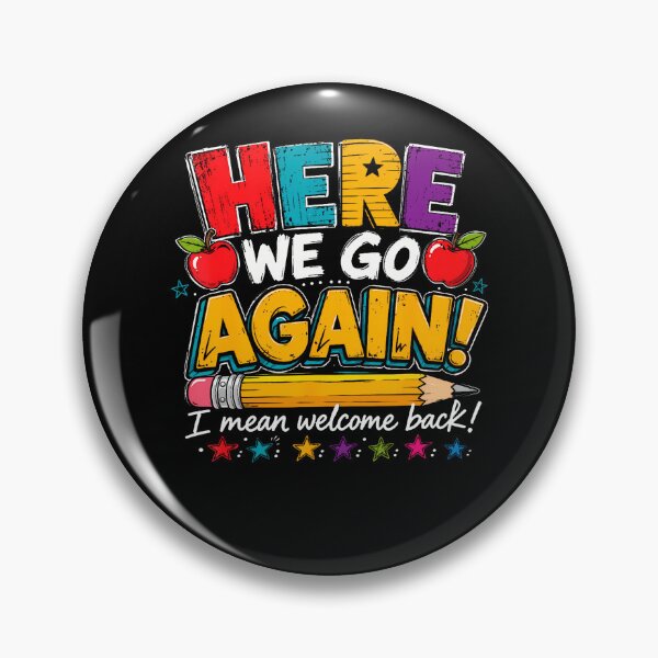 Item preview, Here We Go Again I Mean Welcome Back To School Funny Teacher designed and sold by Apparel-Vortex.