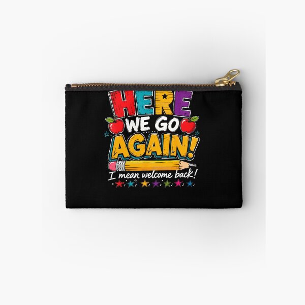 Item preview, Here We Go Again I Mean Welcome Back To School Funny Teacher designed and sold by Apparel-Vortex.